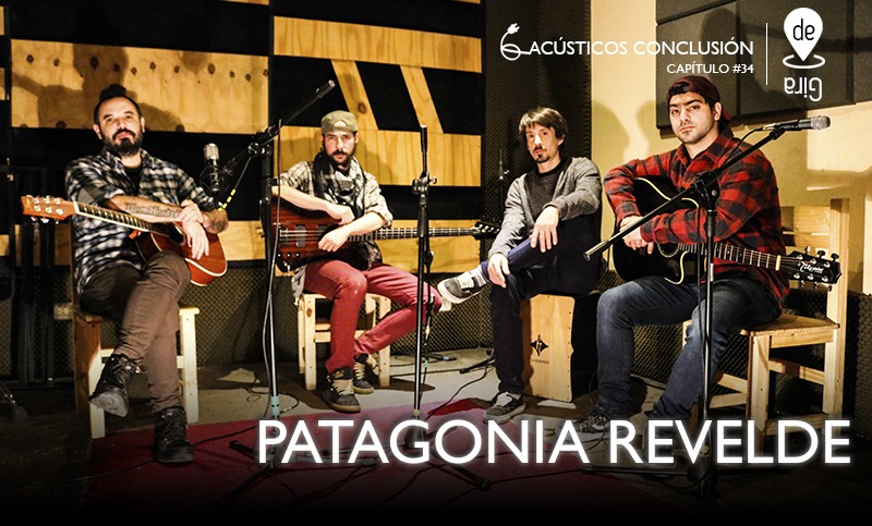 Acústicos Conclusión #34: Patagonia Revelde