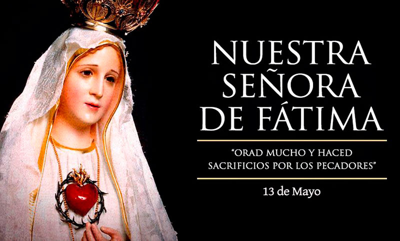 Cada 13 de mayo se celebra en todo el mundo la Fiesta de la Virgen de Fátima