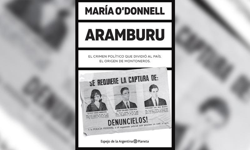 María O’Donnell presenta su libro “Aramburu”, sobre el crimen político que dividió al país