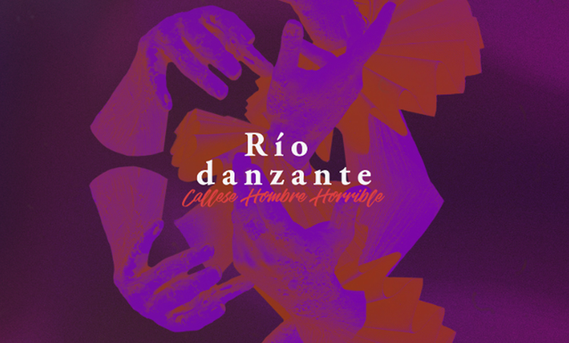 Cállese Hombre Horrible publicó “Río Danzante”, anticipando su disco debut