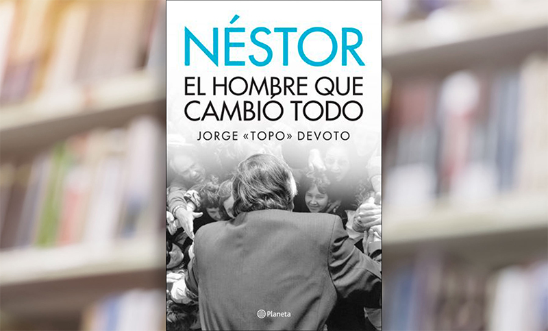 Presentan el libro «Néstor, el hombre que cambió todo»: participará Alberto Fernández