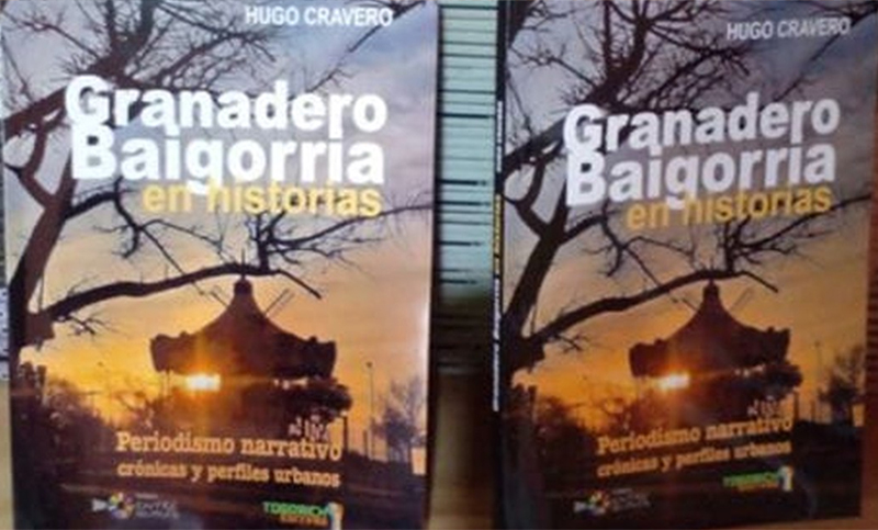 Periodismo narrativo: se presenta el libro “Granadero Baigorria en historias”, de Hugo Cravero